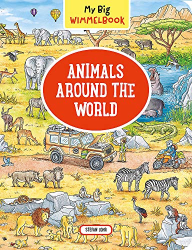 My Big Wimmelbook: Animals Around the World by Stefan Lohr