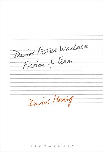 David Foster Wallace: Fiction and Form by David Hering