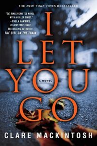 The Best Psychological Thrillers - I Let You Go by Clare Mackintosh