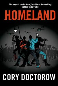 The best books on Chokepoint Capitalism - Homeland by Cory Doctorow