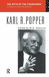 The Myth of the Framework: In Defence of Science and Rationality by Karl Popper
