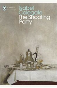 Novels of the Rich and Wealthy - The Shooting Party by Isabel Colegate