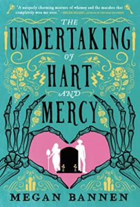 The Best Romance Books of 2022 - The Undertaking of Hart and Mercy by Megan Bannen