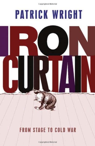 Iron Curtain: From Stage to Cold War by Patrick Wright