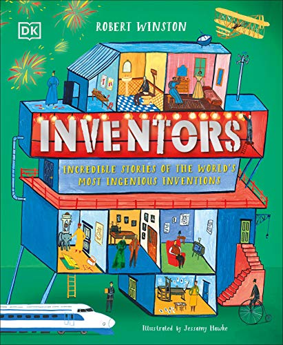 Inventors: Incredible Stories of the World's Most Ingenious Inventions by Robert Winston & Jessamy Hawke (illustrator)