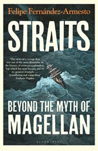 The best books on Global History - Straits: Beyond the Myth of Magellan by Felipe Fernández-Armesto