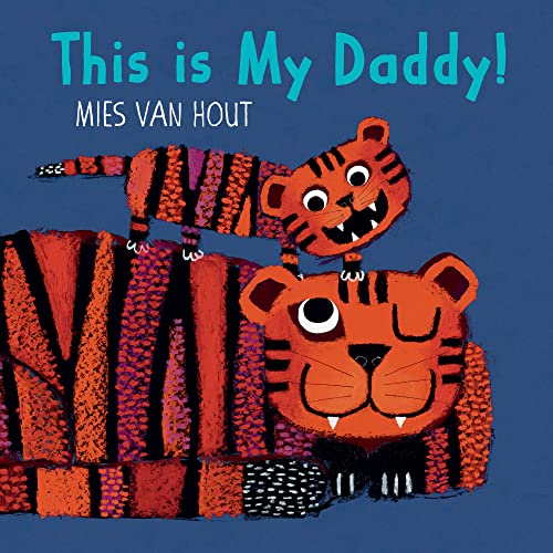 This is My Daddy! by Mies van Hout