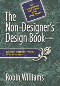 The best books on Technical Communication - The Non-Designer's Design Book by Robin Williams