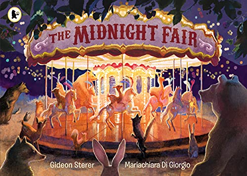 The Midnight Fair by Gideon Sterer & Mariachiara Di Giorgio (illustrator)