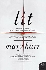 The Best Addiction Memoirs - Lit: A Memoir by Mary Karr