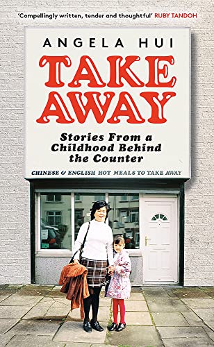 Takeaway: Stories From a Childhood Behind the Counter by Angela Hui