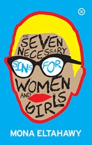 The best books on Patriarchy - The Seven Necessary Sins for Women and Girls by Mona Eltahawy