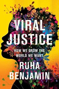 Five of the Best Self-Help Books of 2022 - Viral Justice: How We Grow the World We Want by Ruha Benjamin