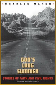 The best books on The Civil Rights Era - God’s Long Summer: Stories of Faith and Civil Rights by Charles Marsh