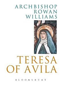 The best books on Saint Teresa of Avila - Teresa of Avila by Rowan Williams