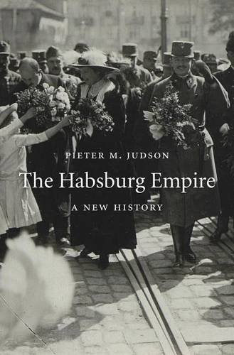 The Habsburg Empire: A New History by Pieter M. Judson