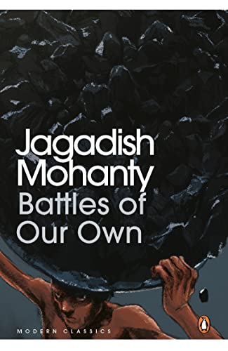 Battles of Our Own by Jagadish Mohanty, translated by Himansu S. Mohapatra and Paul St-Pierre