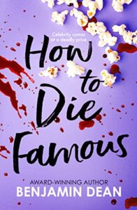 The Best Thrillers for Teens - How to Die Famous by Benjamin Dean