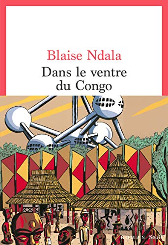 Dans le ventre du Congo by Blaise Ndala
