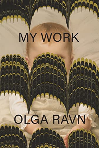 My Work by Olga Ravn, translated by Sophia Hersi Smith & Jennifer Russell