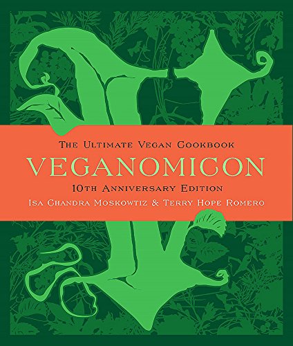 Veganomicon: The Ultimate Vegan Cookbook by Isa Chandra Moskovitz