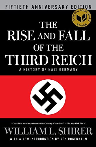 The Rise and Fall of the Third Reich: A History of Nazi Germany by William Shirer
