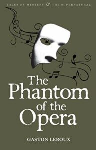 The Phantom of the Opera by Gaston Leroux