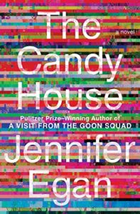 Editor’s Choice: Our 2022 Novels of the Year - The Candy House: A Novel by Jennifer Egan