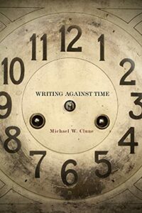 The Best Modernist Novels - Writing Against Time by Michael Clune