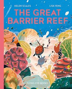 The Best Ocean Novels for 10-14 Year Olds - The Great Barrier Reef by Helen Scales & Lisk Feng (illustrator)