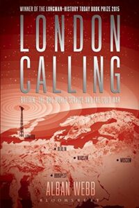 The best books on The BBC - London Calling: Britain, the BBC World Service and the Cold War by Alban Webb