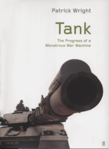 The best books on Global Cultural Understanding: the 2020 Nayef Al-Rodhan Prize - Tank: the Progress of a Monstrous War Machine by Patrick Wright