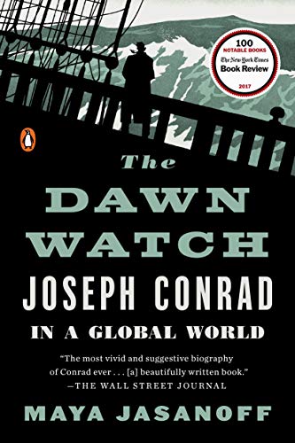 The Dawn Watch: Joseph Conrad in a Global World by Maya Jasanoff