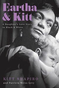 The Best Audiobooks of 2021 - Eartha & Kitt: A Daughter's Love Story in Black and White by Kitt Shapiro (with Patricia Weiss Levy)