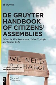 The best books on Citizens’ Assemblies - De Gruyter Handbook of Citizens’ Assemblies edited by Min Reuchamps, Julien Vrydagh and Yanina Welp