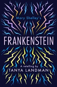 The Best Science Fiction Books for 8-12 Year Olds - Mary Shelley's Frankenstein: A Retelling by Tanya Landman