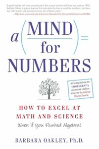 The best books on Technical Communication - A Mind for Numbers: How to Excel at Math and Science (Even If You Flunked Algebra) by Barbara Oakley