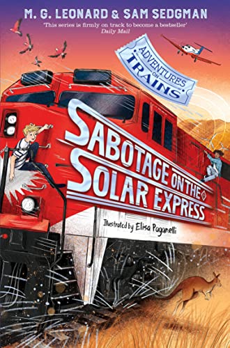 Sabotage on the Solar Express M G Leonard, Sam Sedgman & Elisa Paganelli (illustrator)