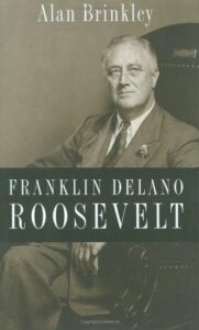 The best books on Franklin D. Roosevelt - Franklin Delano Roosevelt by Alan Brinkley