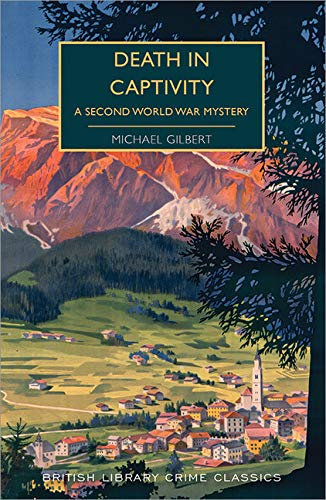 Death in Captivity: A Second World War Mystery by Michael Gilbert