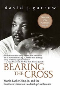 The best books on The Civil Rights Era - Bearing the Cross: Martin Luther King Jr and the Southern Christian Leadership Conference by David J. Garrow