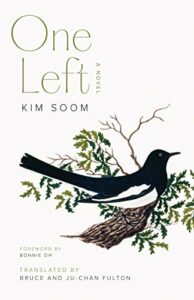 The Best Korean Novels - One Left: A Novel by Kim Soom, translated by Bruce and Ju-Chan Fulton