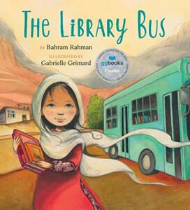 The Best Books about Libraries for 4-8 Year Olds - The Library Bus by Bahram Rahman & Gabrielle Grimard (illustrator)