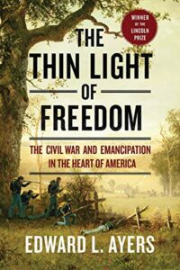 Best Books on the History of the American South - The Thin Light of Freedom: The Civil War and Emancipation in the Heart of America by Edward Ayers