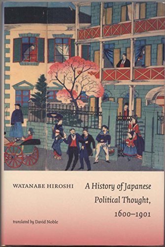 A History of Japanese Political Thought, 1600-1901 by Watanabe Hiroshi