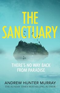 Novels of the Rich and Wealthy - The Sanctuary by Andrew Hunter Murray