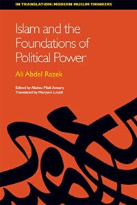 The best books on Islam and the State - Islam and the Foundations of Political Power by Ali Abdel Razek