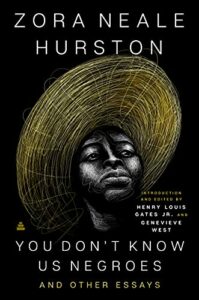 You Don't Know Us Negroes and Other Essays by Zora Neale Hurston