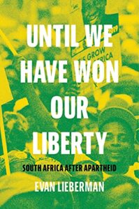 The best books on African Politics - Until We Have Won Our Liberty: South Africa after Apartheid by Evan Lieberman
