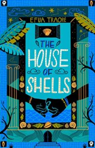 Best West African Fantasy Books for Teenagers - The House of Shells by Efua Traoré